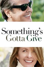 Something’s Gotta Give