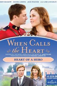 When Calls The Heart: Heart Of A Hero