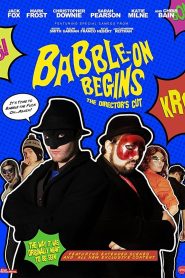Babble-On Begins: The Director’s Cut